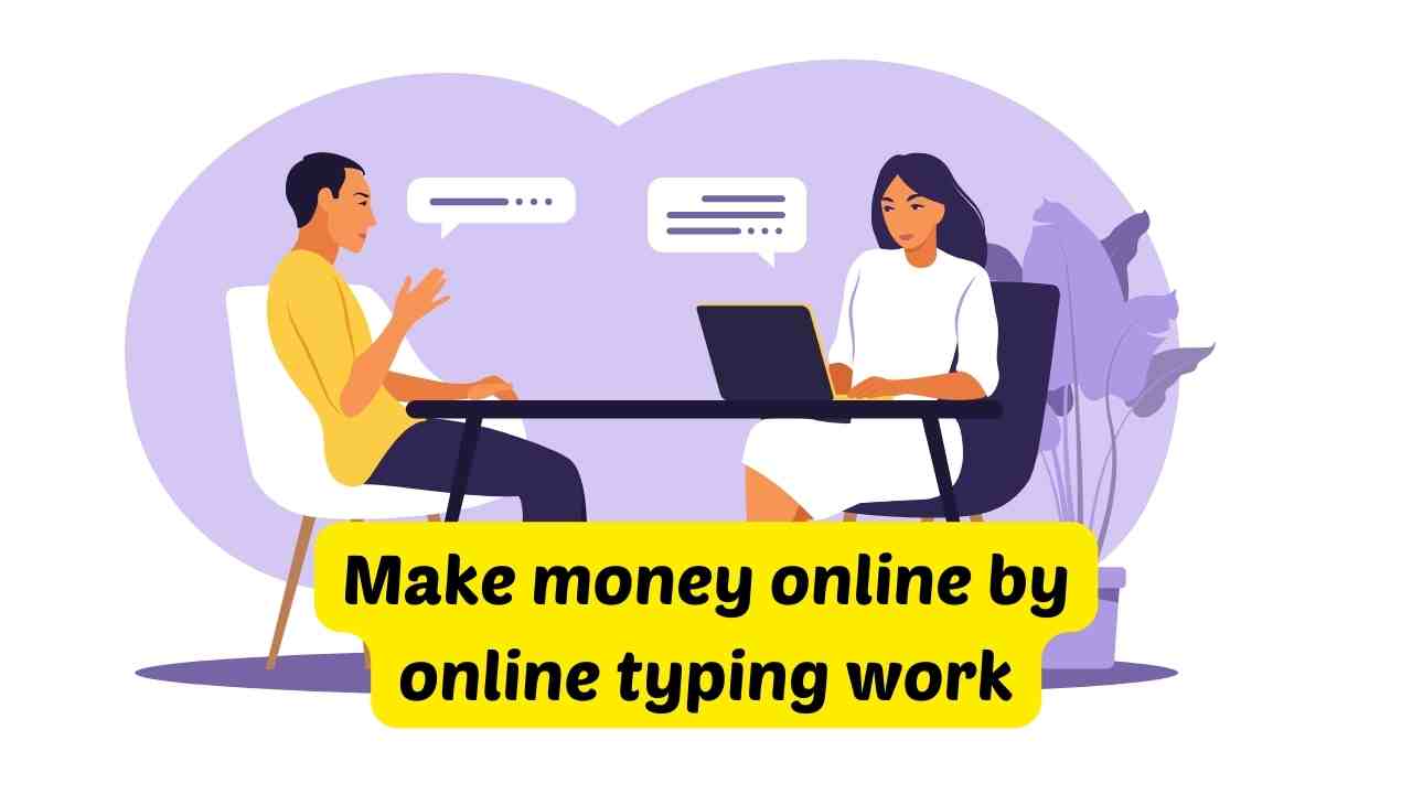 Make money online by online typing work