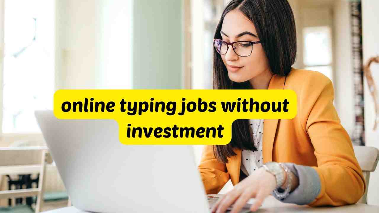 online typing jobs without investment
