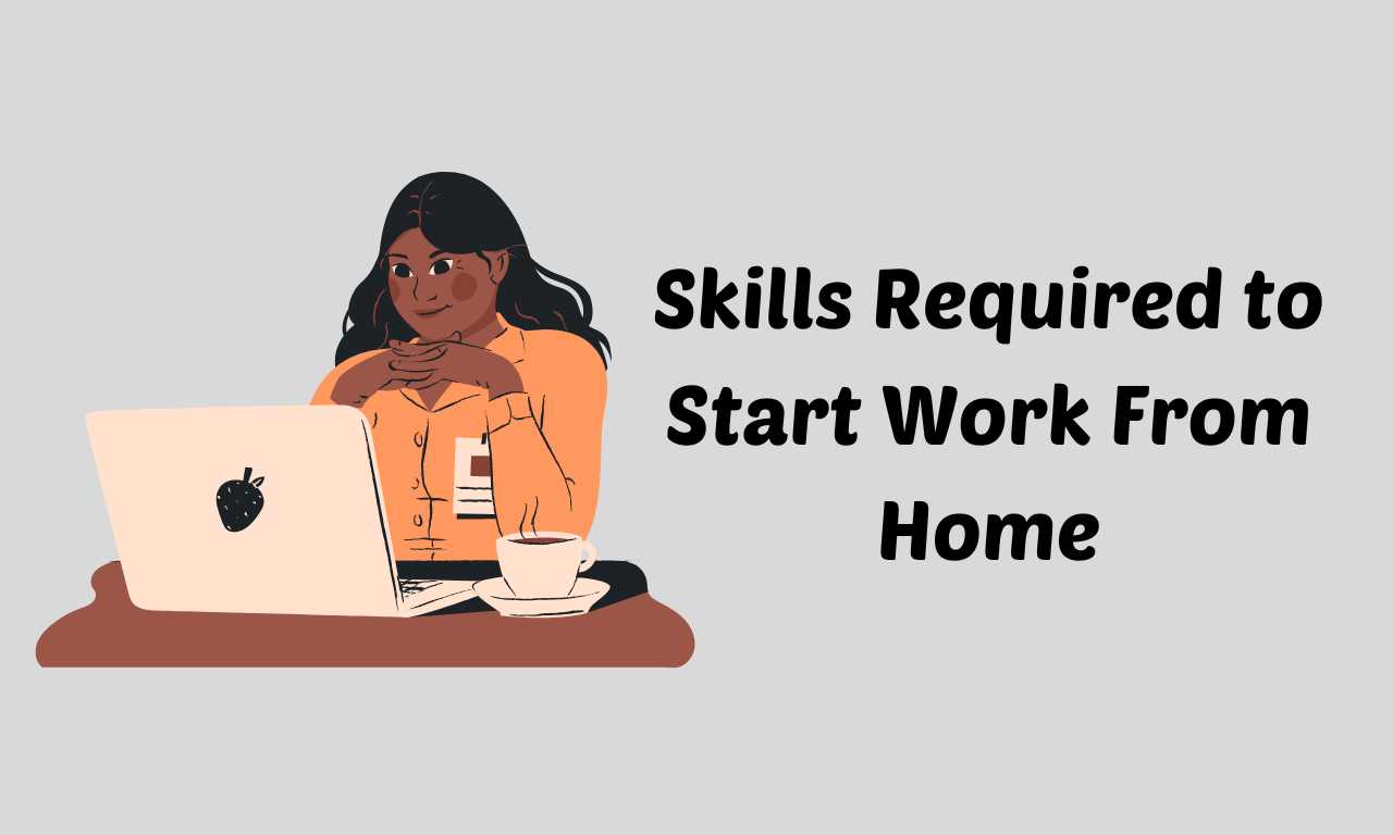 Top Skills Required to Start Work From Home